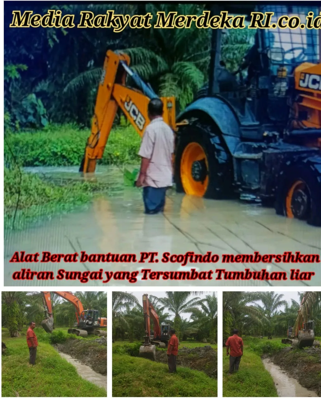 PT. Socfindo Perkebunan Mata Pao Dengan Aksi Cepat Menurunkan Alat Berat Untuk Normalisasi Sungai Tersumbat Rumput Liar